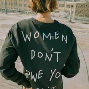 CHNGE black long sleeve shirt "Women don't owe you Sh*t"
